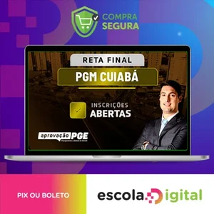 Reta Final - PGM Cuiabá - Aprovação PGE