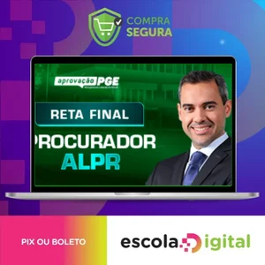 Reta Final - Procurador Assembleia Legislativa do Paraná - Aprovação PGE