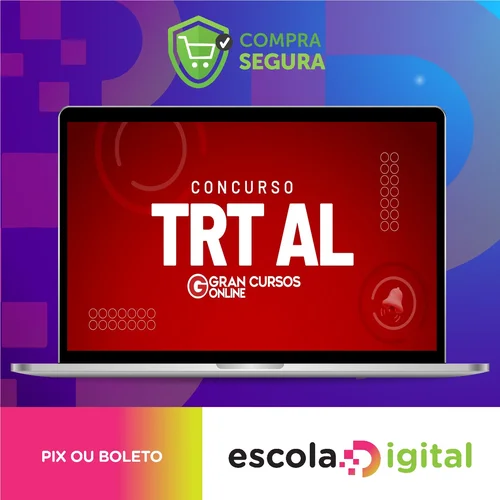 TRT 19ª Região - Tribunal Regional do Trabalho da 19ª Região - Analista Judiciário - Área Apoio Especializado - Especialidade: Tecnologia da Informação - Gran Cursos Online