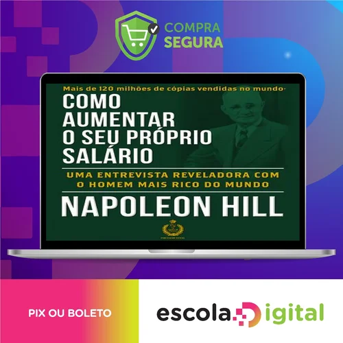 Como Aumentar O Seu Próprio Salário - Napoleon Hill