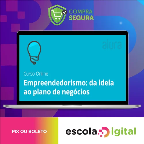 Empreendedorismo e Foco: Da Idéia ao Plano - Alura