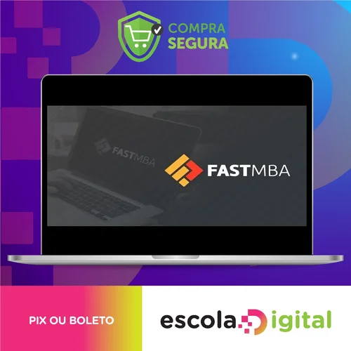 Fast MBA: Empreendedorismo, Negócios e Startups na Prática - André Bernardo