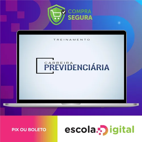 Carreira Previdenciária - Advocacia na Prática