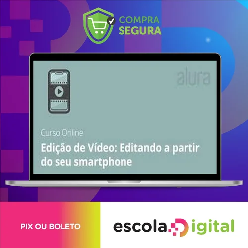 Curso de Edição de Vídeo Editando a partir do Seu Smartphone - Anderson Gaveta