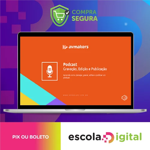 Curso de Podcast: Gravação, Edição e Publicação - AvMakers