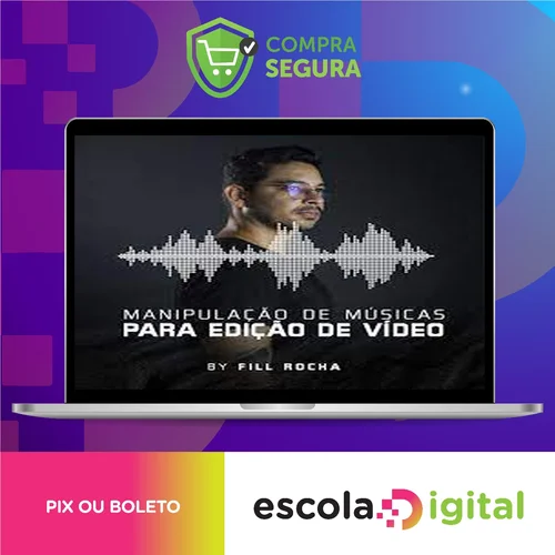 Manipulação de Músicas para Edição de Vídeo - Fill Rocha