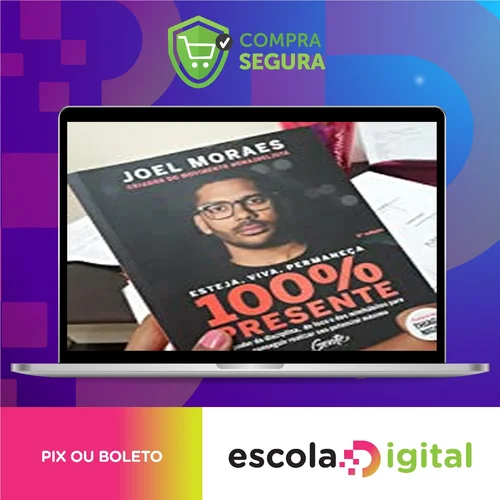 Esteja, Viva, Permaneça 100% Presente - Joel Jota