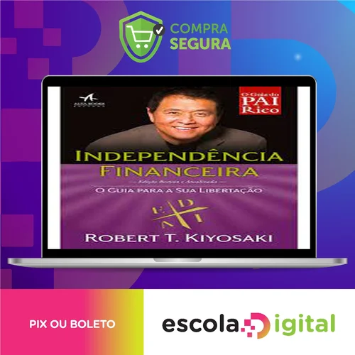 Independencia Financeira - Robert Kiyosaki