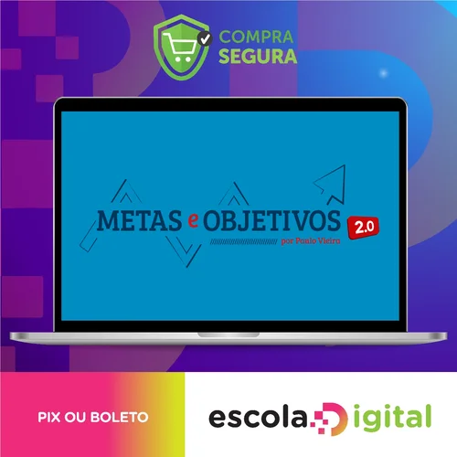 Metas e Objetivos 2.0 - Paulo Vieira