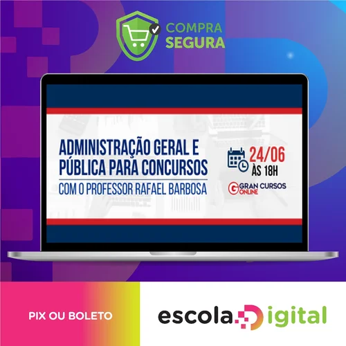 Administração Geral e Pública Para Concursos - Gran Cursos Online