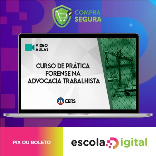 Curso de Prática Forense na Advocacia Trabalhista - CERS