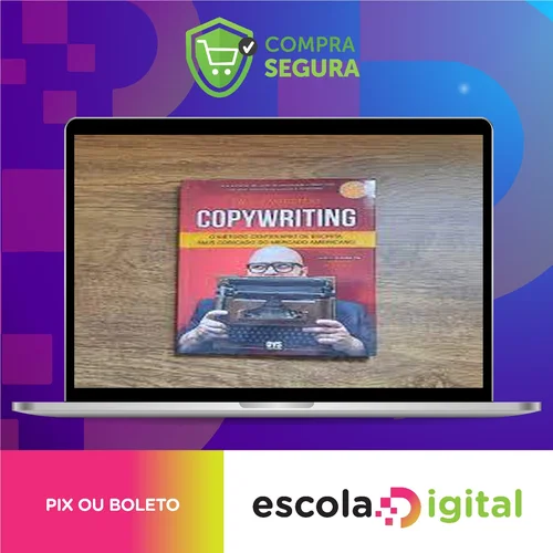 Copywriting: O Método Centenário de Escrita mais Cobiçado do Mercado Americano - Paulo Maccedo