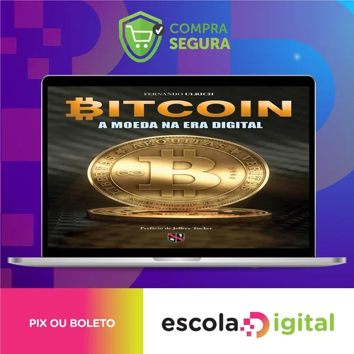 Bitcoin: A Moeda Na Era Digital - Fernando Ulrich