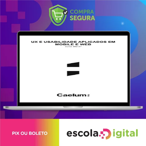 Apostila: Ux e Usabilidade Aplicados em Mobile Web - Caelum