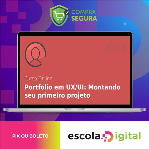 Portfólio em UX/UI: Montando Seu Primeiro Projeto - Alura