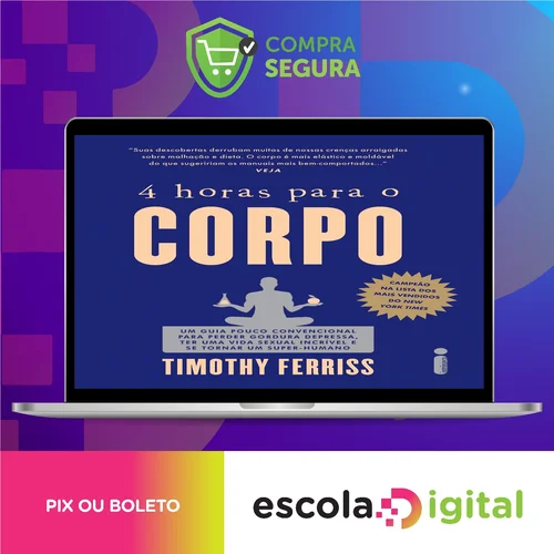 4 horas para o Corpo - Timothy Ferriss