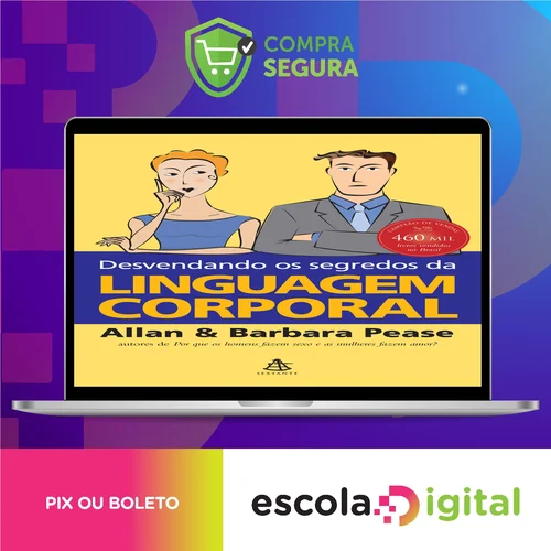 Desvendando os Segredos da Linguagem Corporal - Allan e Bárbara Pease