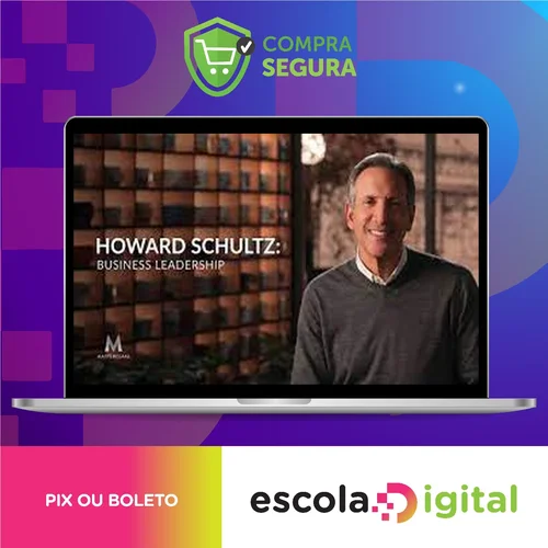 Masterclass: Business Leadership - Howard Schultz [INGLÊS]