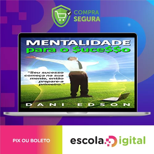 Mentalidade Para o Sucesso - Dani Edson