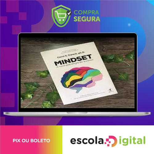 Mindset: A Nova Psicologia do Sucesso - Carol Dweck