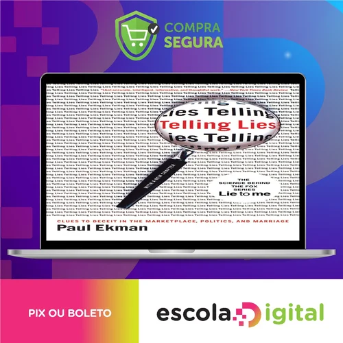 Telling Lies: Clues to Deceit in the Marketplace, Politics, and Marriage - Paul Ekman [INGLÊS]