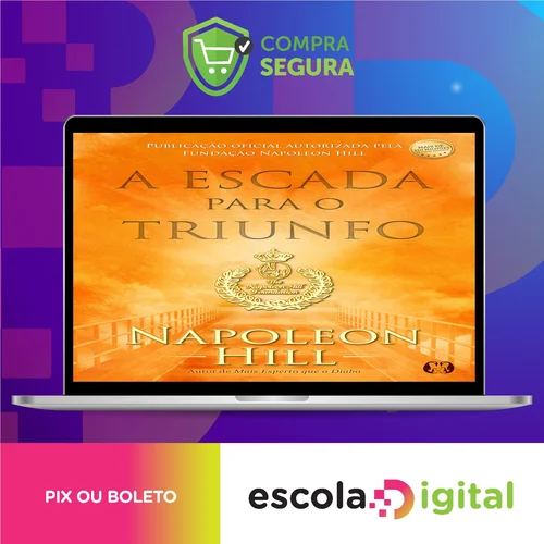 A Escada Para O Triunfo - Napoleon Hill