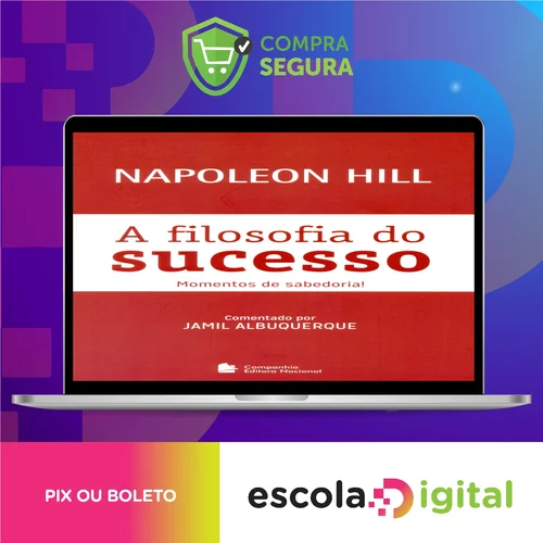 A Filosofia do Sucesso - Napoleon Hill