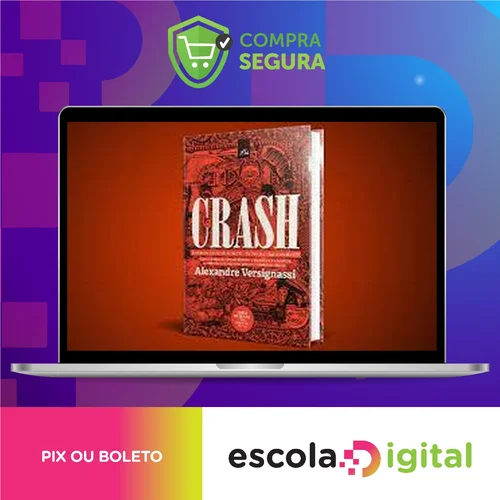 Crash: Uma Breve História Da Economia - Alexandre Versignassi