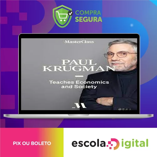 MasterClass Economics and Society - Paul Krugman [INGLÊS]