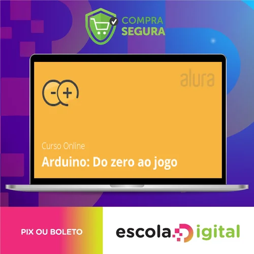 Arduino do Zero ao Jogo - Alura