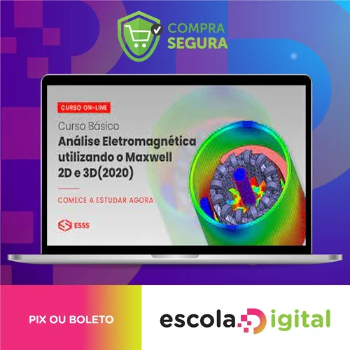 Curso Básico de Análise Eletromagnética Utilizando o Maxwell 2D e 3D com Ansys - Esss