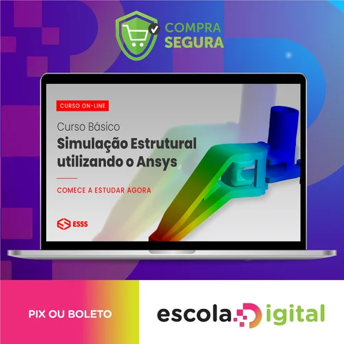 Curso Básico de Simulação Estrutural Utilizando o Ansys - Esss