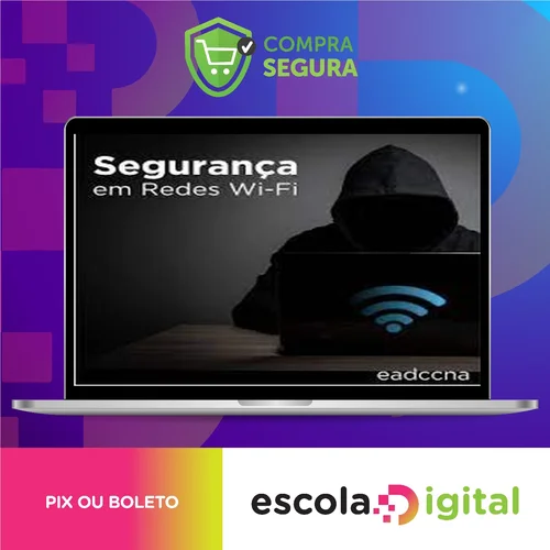 Curso Invasão de Redes Wifi (Pentest) - EADCCNA