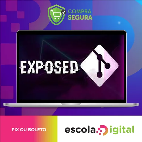 Entendendo e Explorando Git Exposed - Joabe Kachorroski