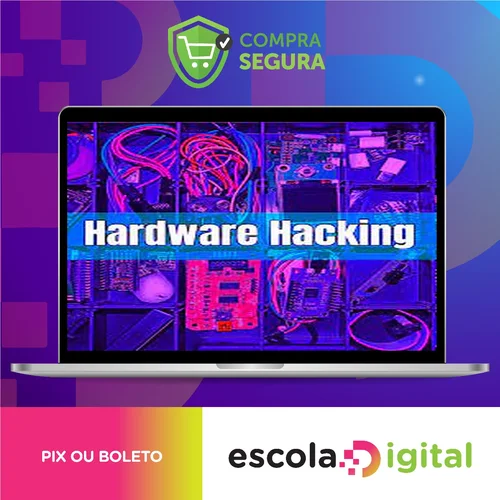 Hardware Hacking, IoT Pentest e Red Team Gadgets - Julio Della Flora