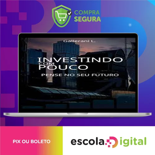 Investindo Com Pouco - Luiz Gallerani