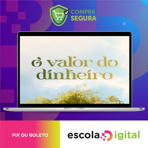 O Valor do Dinheiro + Curso Investidor Completo - H1 Editora - Ícaro de Carvalho