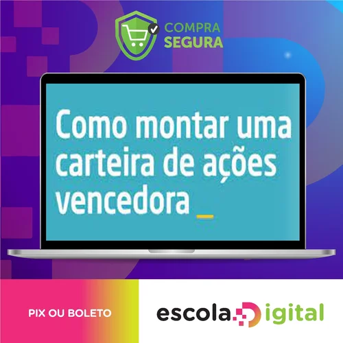 Como Montar Uma Carteira de Ações Vencedora - Xp Educação