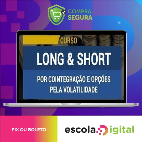 Curso Long & Short Por Cointegração e Opções Pela Volatilidade - Sergio Ferro