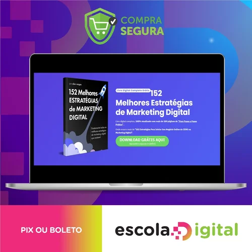 152 Estratégias Para Começar do Zero Seu Negócio Online No Marketing Digital - Alex Vargas