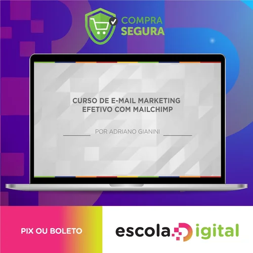 E-mail Marketing Efetivo com Mailchimp - Adriano Gianini