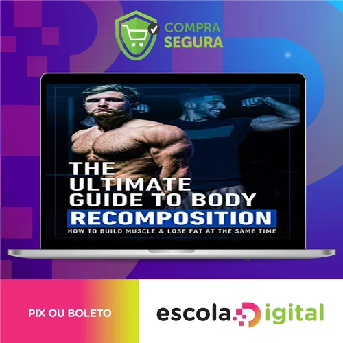 The Ultimate Guide To Body Recomposition - Jeff Nippard [INGLÊS]