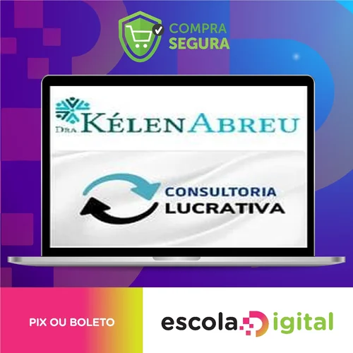 Consultoria Lucrativa - Dra Kélen Abreu