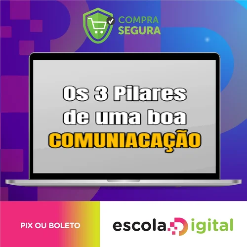 Os 3 Pilares de Uma Boa Comunicação - Pedro Uzita