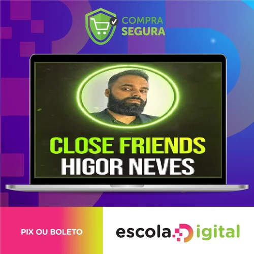 Close Friends - Higor Neves