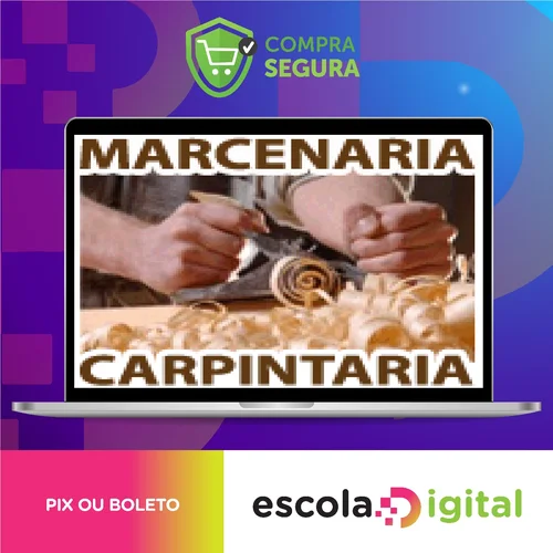 Curso Completo de Marcenaria e Carpintaria - Minas Mega Cursos Online