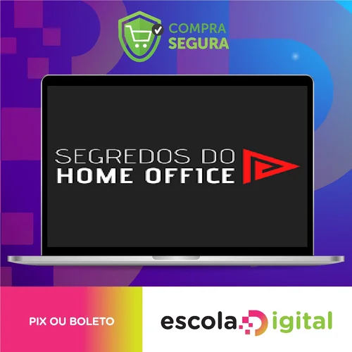 Os Segredos do Home Office - Eduardo Borges