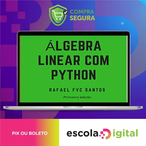 Álgebra Linear com Python - Rafael F.V.C. Santos