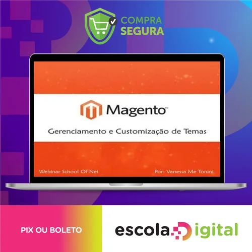 Curso Magento Gerenciamento e Customização de Temas - School of Net