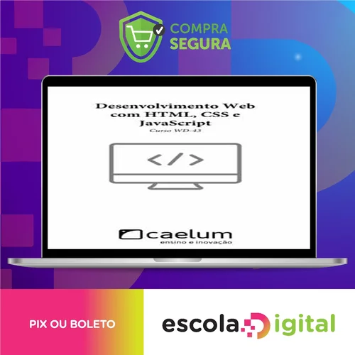 Desenvolvimento Web com Html, CSS e Javascript - Caelum